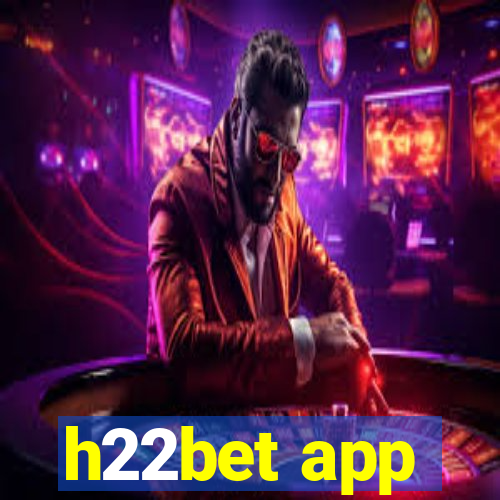 h22bet app